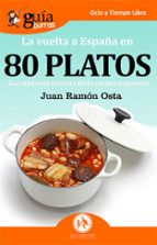 VUELTA A ESPAÑA EN 80 PLATOS, LA, de JUAN RAMON OSTA RODRIGUEZ | portada del libro