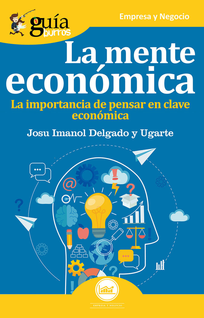 MENTE ECONÓMICA, LA, de Delgado y Ugarte | portada del libro
