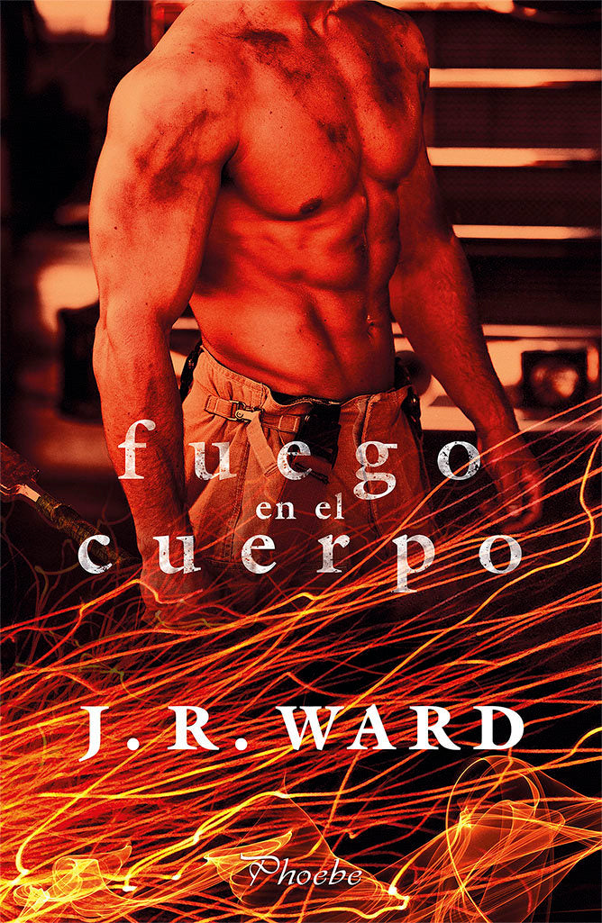 Fuego en el cuerpo, de Ward, J. R. | portada del libro
