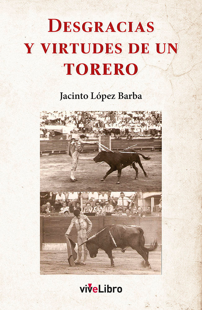 Desgracias y virtudes de un torero, de López Barba, Jacinto | portada del libro