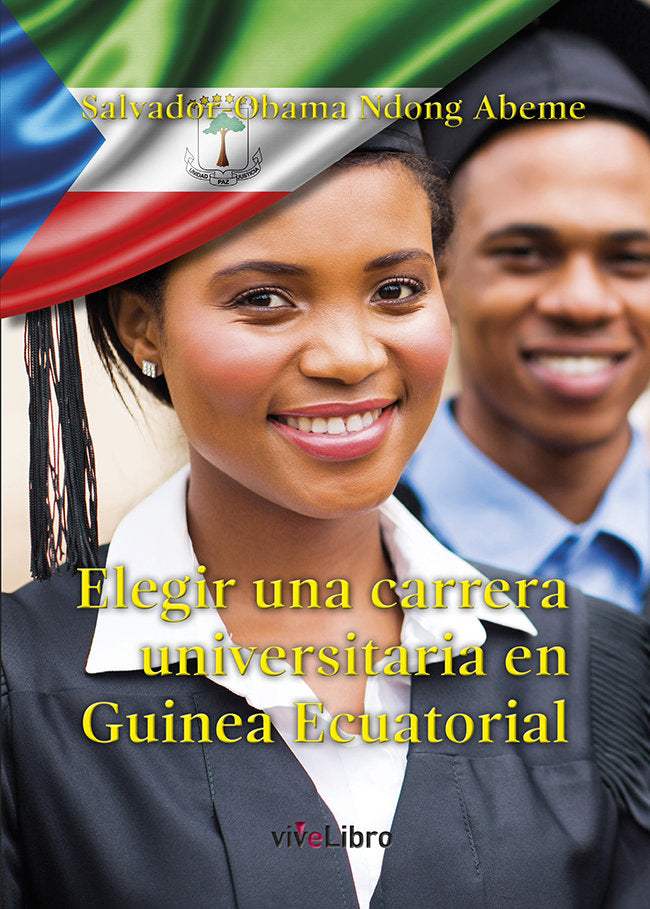 Elegir una carrera universitaria en Guinea Ecuatorial, de Ndong Abeme, Salvador-Obama | portada del libro