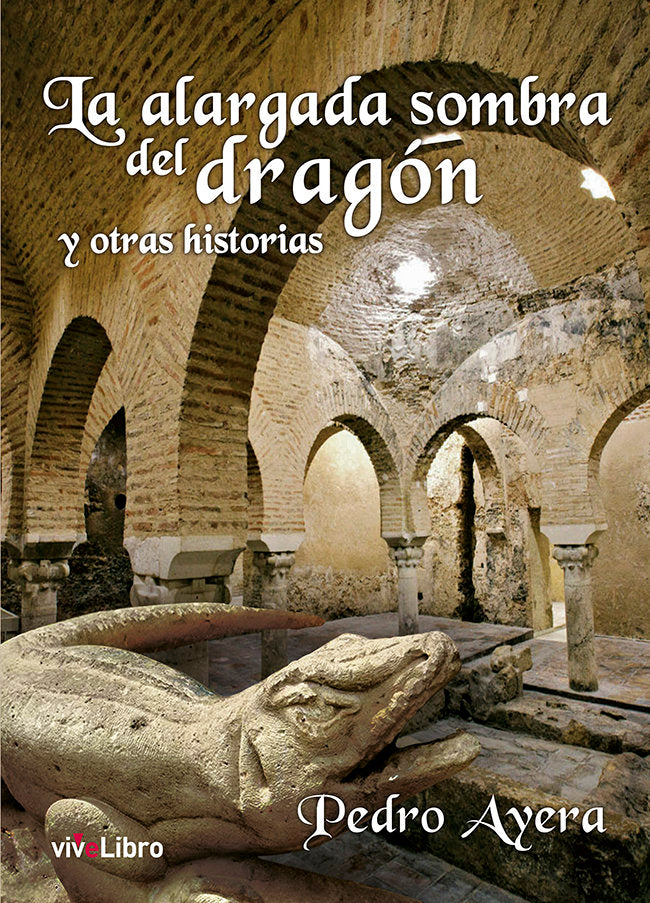 La alargada sombra del dragón y otras historias, de Ayera, Pedro | portada del libro