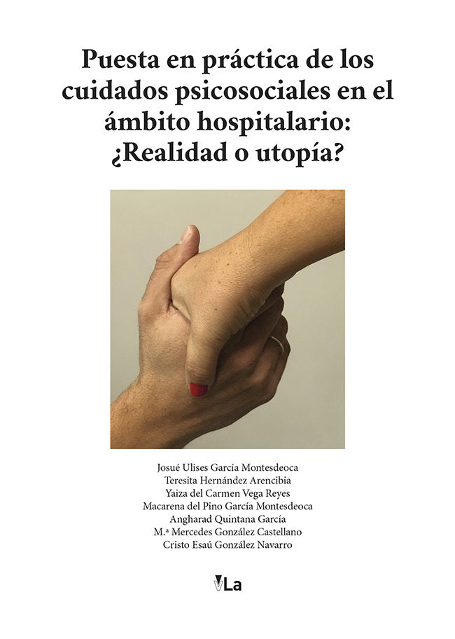 Puesta en práctica de los cuidados psicosociales en el ámbito hospitalario: ¿realidad o utopía?, de García Montesdeoca, Josué