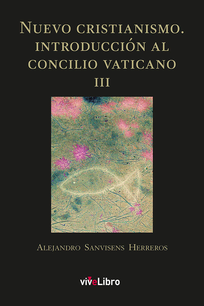 Nuevo cristianismo. Introducción al concilio Vaticano III, de Sanvisens Herreros, Alejandro | portada del libro