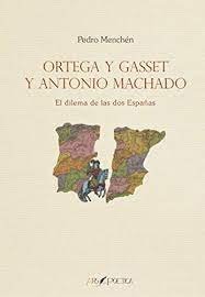 Ortega y Gasset y Antonio Machado, de MENCHÉN TORRES, PEDRO | portada del libro