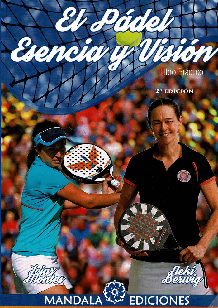 EL PADEL: esencia y visión (2ª Edición), de Berwig, Neki | portada del libro