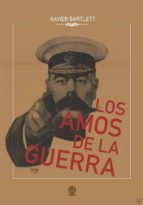 Los Amos de la Guerra, de XAVIER BARTLETT CARCELLER | portada del libro