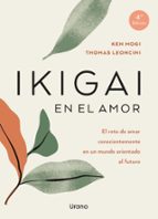 Ikigai en el amor, de THOMAS LEONCINIKEN MOGI | portada del libro