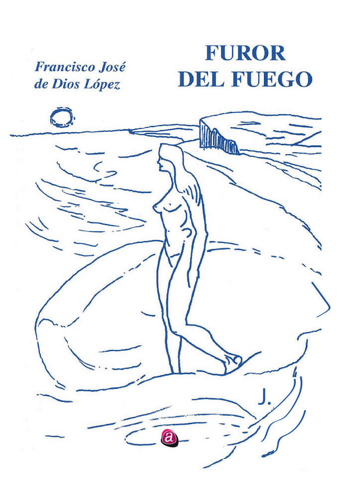FUROR DEL FUEGO, de DE DIOS LÓPEZ, FRANCISCO JOSÉ | portada del libro