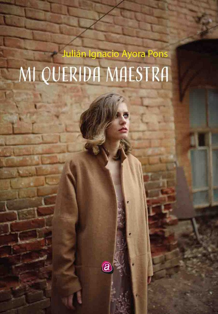 MI QUERIDA MAESTRA, de AYORA PONS, JULIÁN IGNACIO | portada del libro