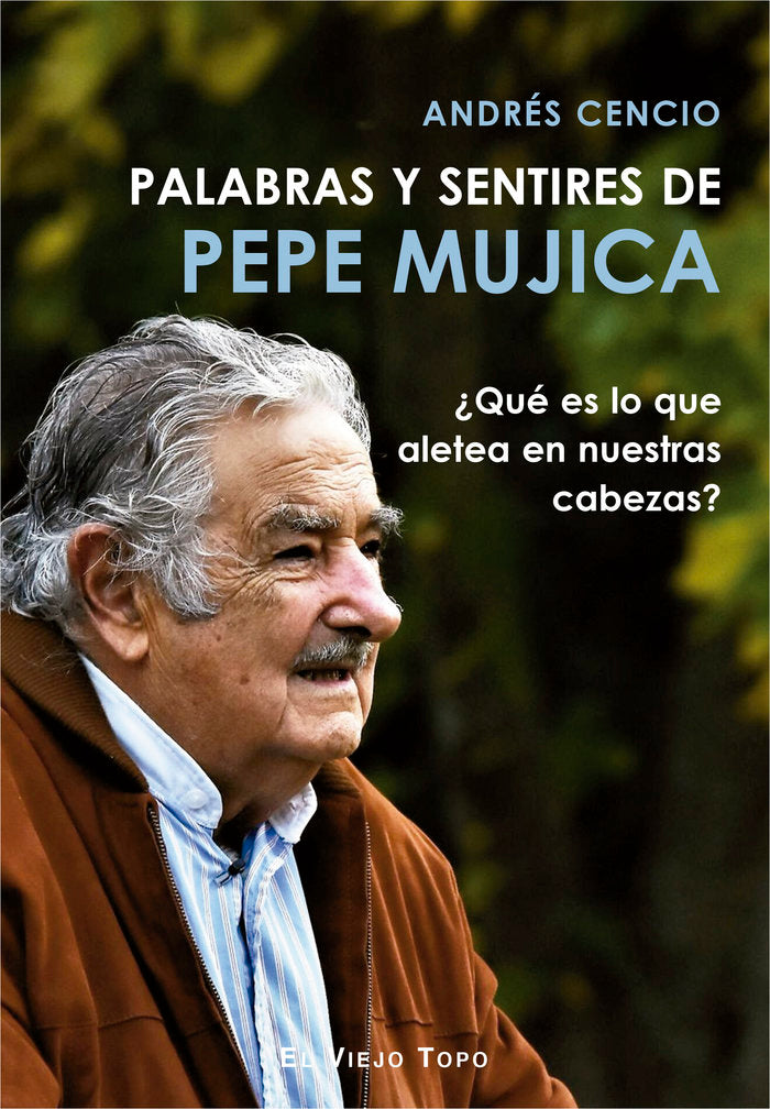Palabras y sentires de Pepe Mujica, de Cencio Batista, Andrés | portada del libro
