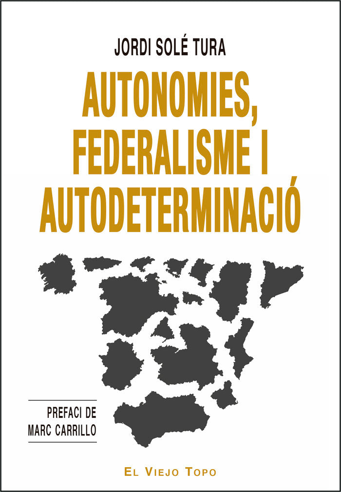 AUTONOMIES, FEDERALISME I AUTODETERMINACIO, de SOLE TURA, JORDI | portada del libro