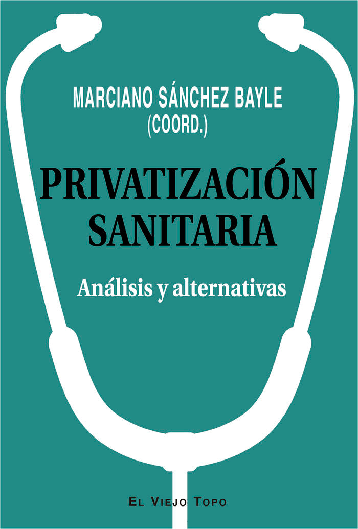 Privatización sanitaria, de SANCHEZ BAYLE,MARCIANO | portada del libro