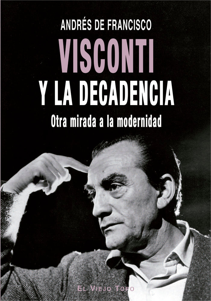 Visconti y la decadencia, de de Francisco, Andrés | portada del libro