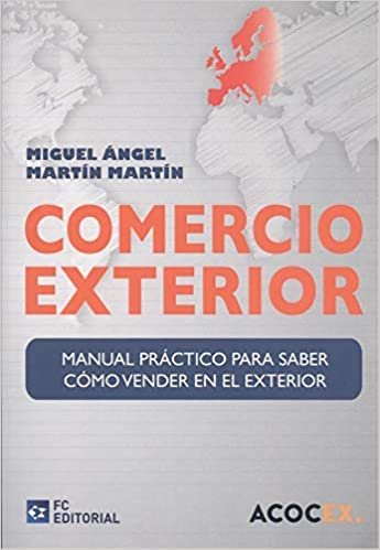 COMERCIO EXTERIOR.MANUAL PRACTICO PARA SABER COMO VENDER, de MIGUEL ÁNGEL MARTIN MARTIN | portada del libro