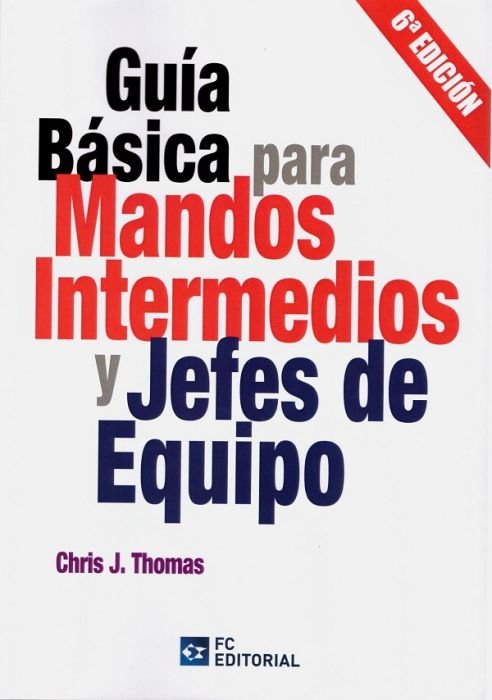 GUIA BASICA PARA MANDOS INTERMEDIOS Y JEFES DE EQUIPO 2020, de THOMAS, CHRIS J | portada del libro