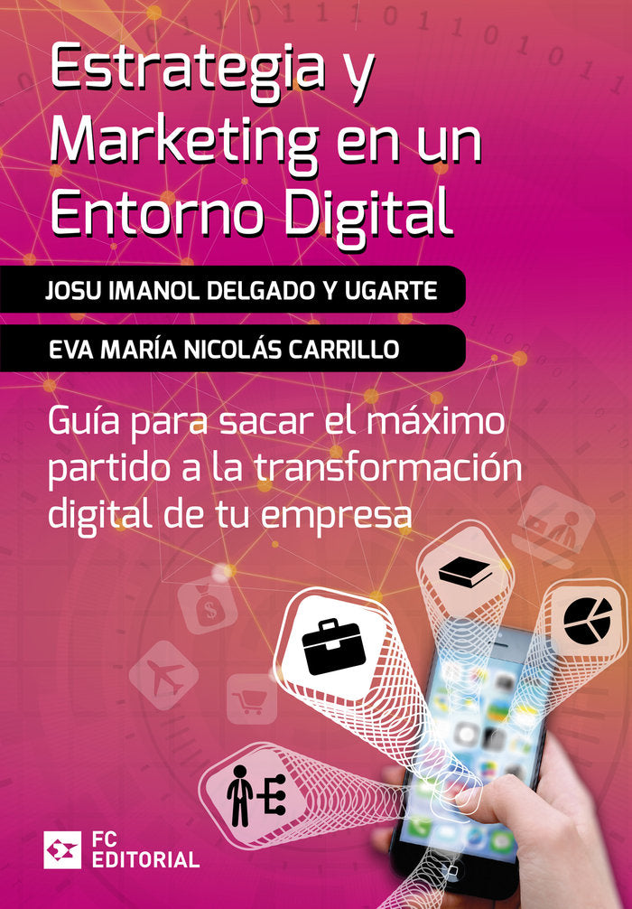 ESTRATEGIA Y MARKETING EN UN ENTORNO DIGITAL, de DELGADO Y UGARTE, JOSU IMANOL | portada del libro