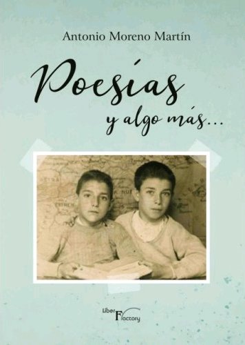 Poesías y algo más..., de Moreno Martín, Antonio | portada del libro