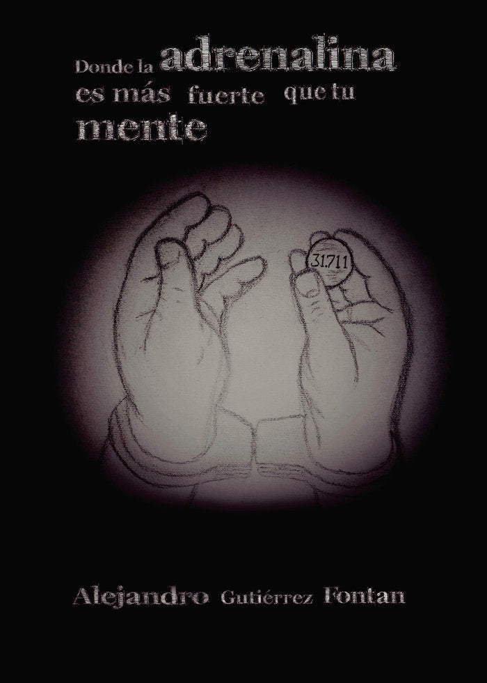 Donde la adrenalina es mas fuerte que tu mente, de Gutiérrez Fontan, Alejandro | portada del libro