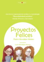 PROYECTOS FELICES, de PEDRO MONDEJAR MATEO | portada del libro