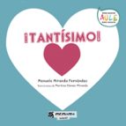 ¡TANTISIMO!, de MANUELA MIRANDA FERNANDEZ | portada del libro