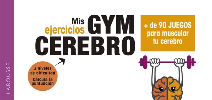 Gym cerebro. Más de 90 juegos para muscular tu cerebro, de Larousse Editorial | portada del libro