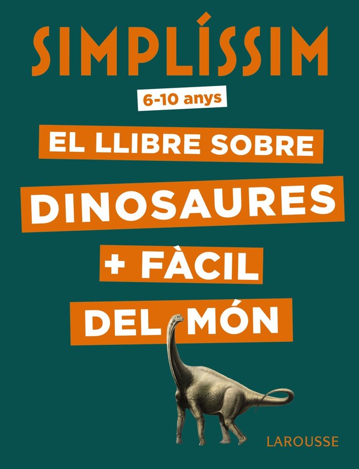 Simplíssim. El llibre sobre dinosaures + fàcil del món, de Mathivet, Éric | portada del libro