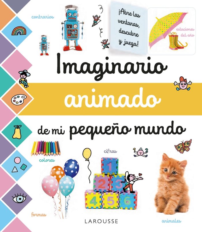 Imaginario animado de mi pequeño mundo, de Larousse Editorial | portada del libro