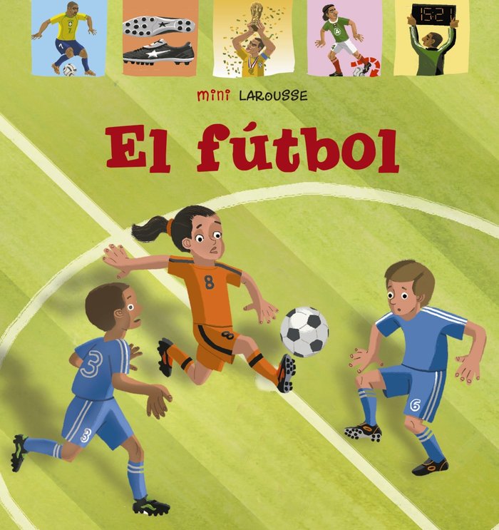 El Fútbol, de Larousse Editorial | portada del libro