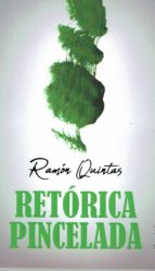 Retórica pincelada, de RAMON QUINTAS DIEZ | portada del libro