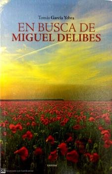 EN BUSCA DE MIGUEL DELIBES, de GARCIA YEBRA, TOMAS | portada del libro