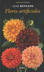 FLORES ARTIFICIALES, de RUFFATO, LUIZ | portada del libro