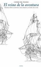 REINO DE LA AVENTURA:NOVELAS SOBRE AVENTURA COMO DESTINO, de Varios autores | portada del libro