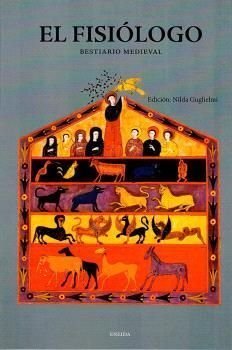 FISIOLOGO BESTIARIO MEDIEVAL, de GUGLIELMI, NILDA | portada del libro