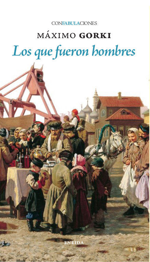 QUE FUERON HOMBRES, LOS, de GORKI, MAXIMO | portada del libro