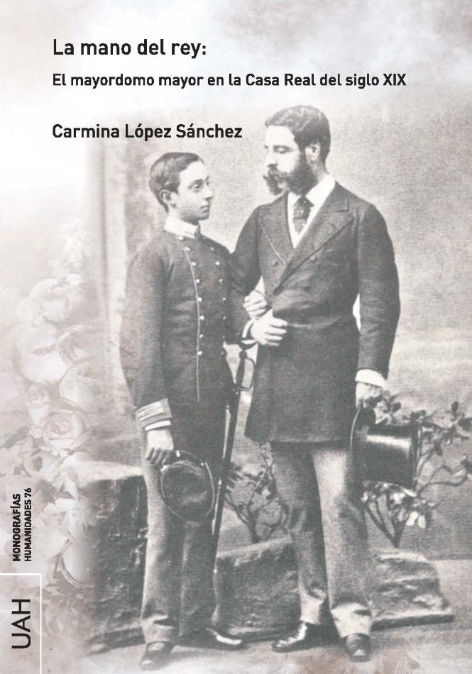 La mano del rey: El mayordomo mayor en la casa real del siglo XIX, de López Sánchez, Carmina | portada del libro