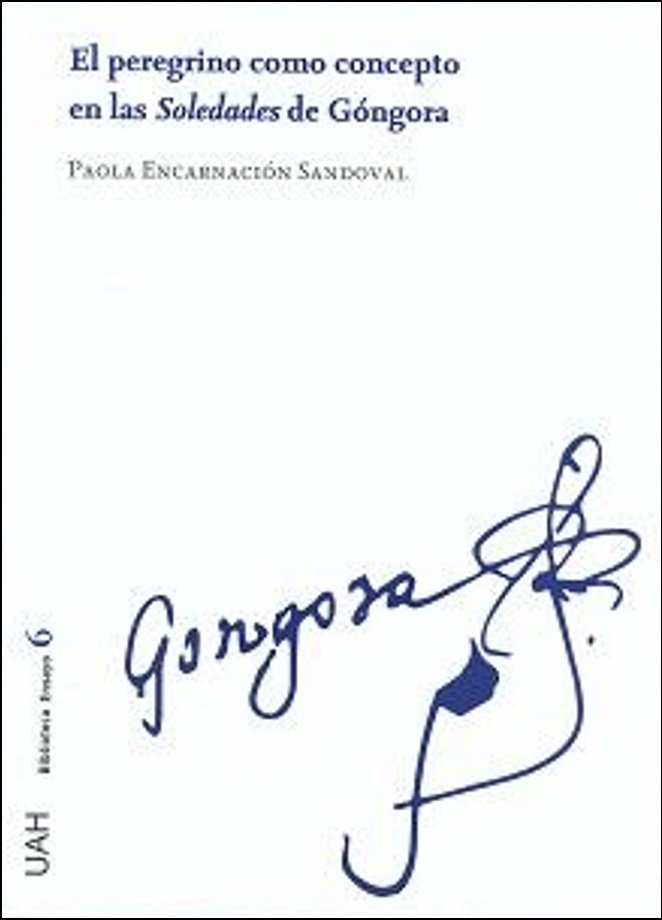 El peregrino como concepto en las Soledades de Góngora, de Encarnación Sandoval, Paola | portada del libro