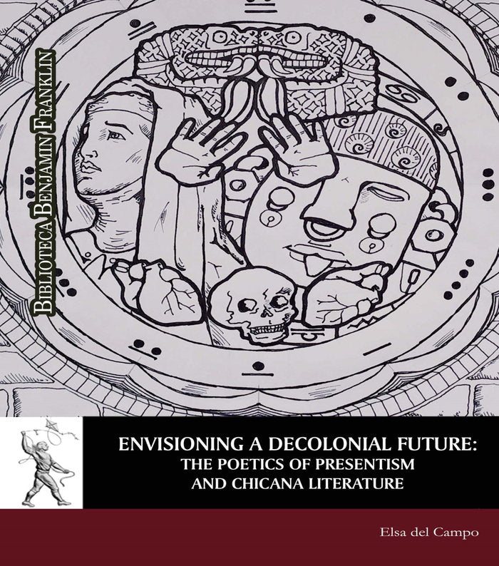 Envisioning a Decolonial Future: The Poetics of Presentism and Chicana Literature, de del Campo Ramírez, Elsa | portada del l