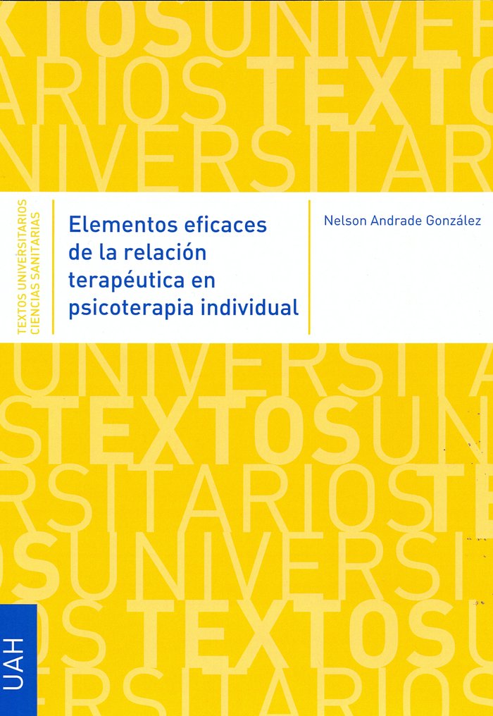 Elementos eficaces de la relación terapéutica en psicoterapia individual, de Andrade González Nelson | portada del libro