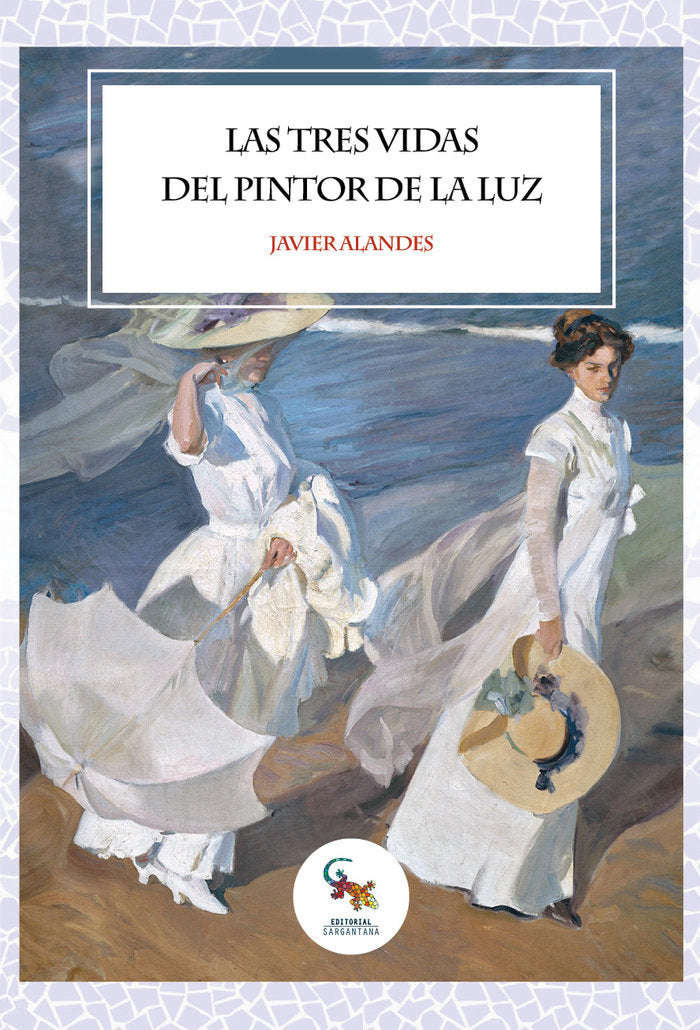 Las tres vidas del pintor de la luz, de Alandes, Javier | portada del libro