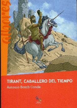 Tirant, caballero del tiempo, de Bosch Conde, Antonio | portada del libro