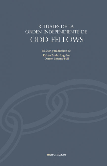 RITUALES DE LA ORDEN INDEPENDIENTE DE ODD FELLOWS, de BAIDEZ LEGIDOS, RUBEN | portada del libro
