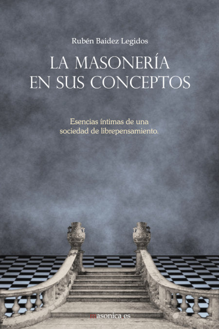 LA MASONERIA EN SUS CONCEPTOS, de BAIDEZ LEGIDOS, RUBEN | portada del libro