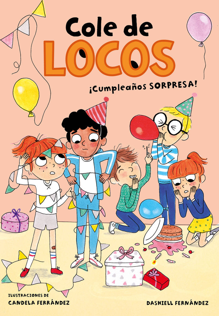 ¡Cumpleaños sorpresa! (Cole de locos 3), de Fernández Pena, Dashiell | portada del libro