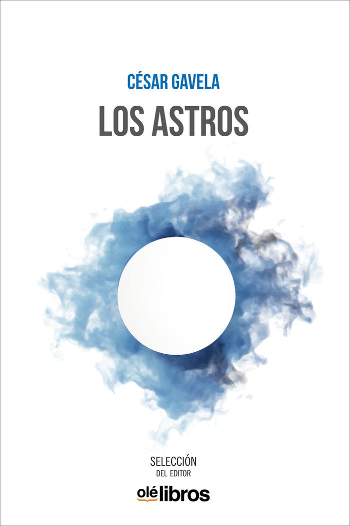 Los astros, de RODRÃGUEZ-GAVELA LÃ“PEZ, Julio CÃ©sar | portada del libro