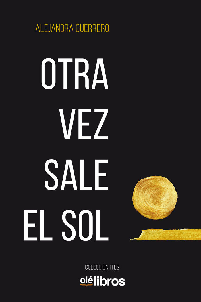 Otra vez sale el sol, de Guerrero Duque, Alejandra | portada del libro