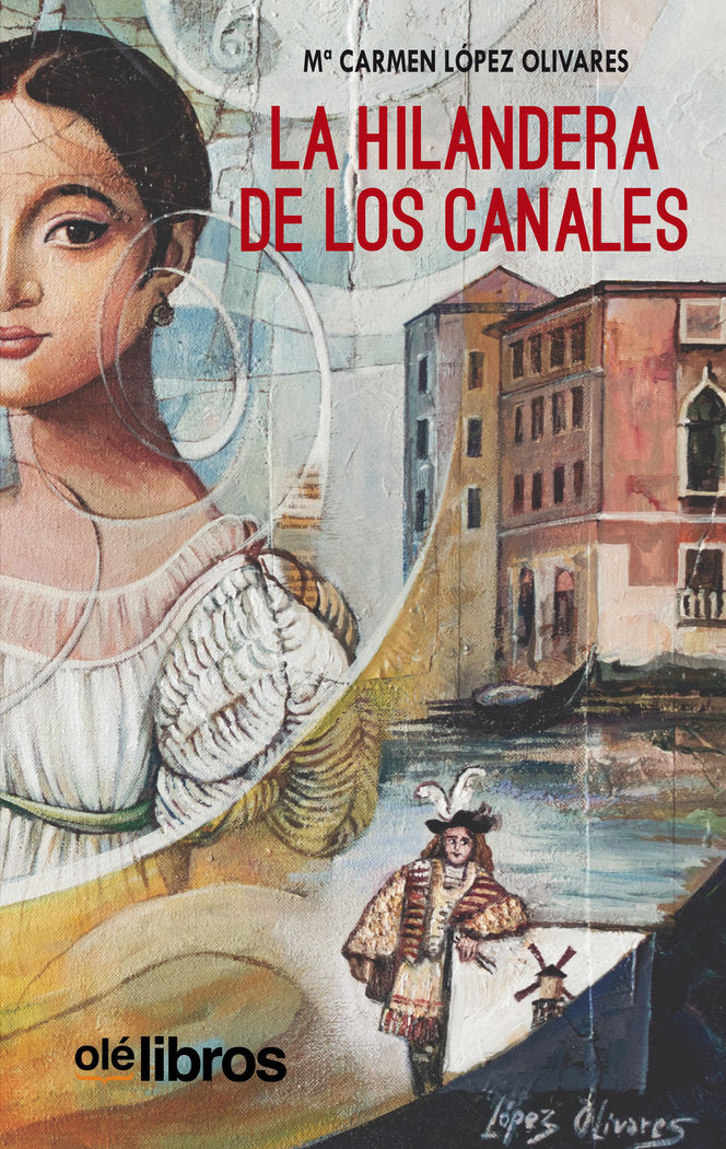 La hilandera de los canales, de López Olivares, María Carmen | portada del libro