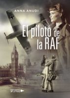 El piloto de la RAF, de ANNA ANUDI | portada del libro