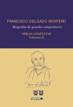 Obras Completas Volumen II, de FRANCISCO DELGADO MONTERO | portada del libro
