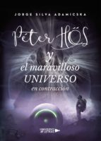 Péter Hős y el maravilloso universo en contracción, de JORGE SILVA ADAMICSKA | portada del libro